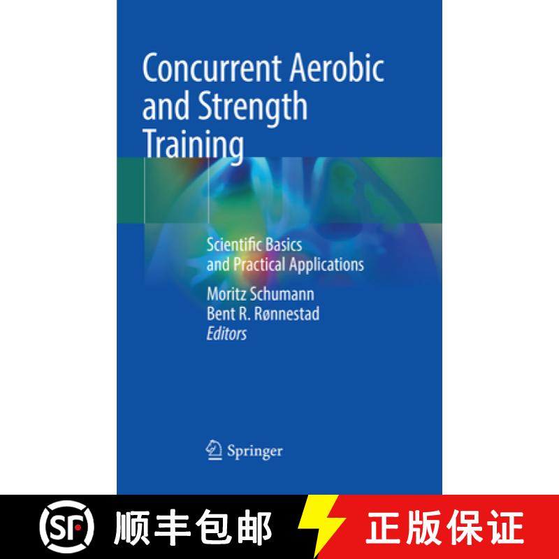 【4周达】Concurrent Aerobic and Strength Training: Scientific Basics and Practical Applications [9783030092610]