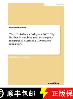 预订 The U.S. Sarbanes Oxley Act 2002. Big Brother is watching you or adequate measures of Corporate ... [9783656999928]