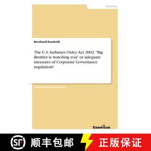 预订 The U.S. Sarbanes Oxley Act 2002. Big Brother is watching you or adequate measures of Corporate ... [9783656999928]