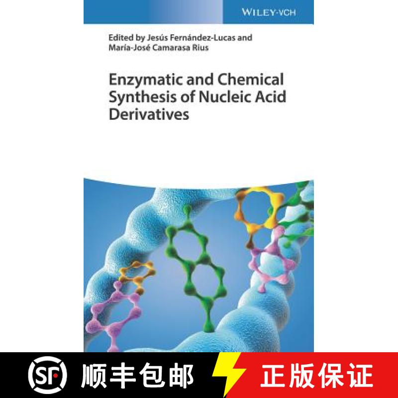 【2-3周达】Enzymatic And Chemical Synthesis Of Nucleic Acid Derivatives [Wiley化学化工] [9783527343768]