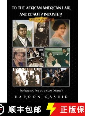 预订 TO THE AFRICAN AMERICAN HAIR  AND BEAUTY INDUSTRY : Where Do We Go From Hair?: [9781087899527]