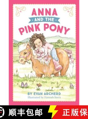 预订 Anna and the Pink Pony: A gorgeously-illustrated early reader that celebrates the magic between ... [9781735462509]