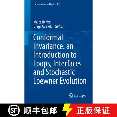 【3-4周达】Conformal Invariance: an Introduction to Loops, Interfaces and Stochastic Loewner Evolution [9783642279331]