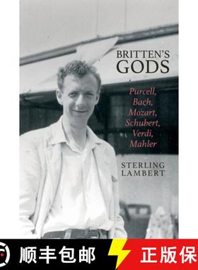 【3-4周达】Britten's Gods: Purcell, Bach, Mozart, Schubert, Verdi, Mahler [9781638040682]