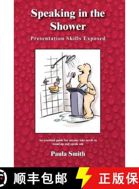 预订 Speaking in the Shower: Presentation Skills Exposed [9780980725605]