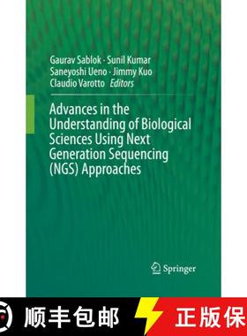 【3-4周达】Advances in the Understanding of Biological Sciences Using Next Generation Sequencing (Ngs... [9783319344843]