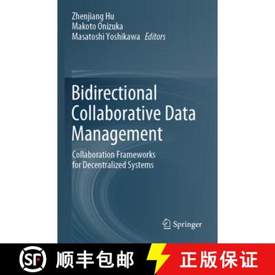 【3-4周达】Bidirectional Collaborative Data Management: Collaboration Frameworks for Decentralized Sy... [9789819764310]