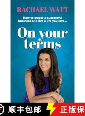 【3-4周达】On Your Terms: How to create a successful business and live a life you love. [9781909929272]