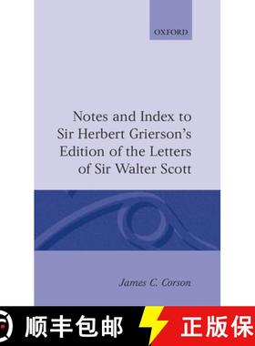 【3-4周达】Notes and Index to Sir Herbert Grierson's Edition of the Letters of Sir Walter Scott [9780198127185]
