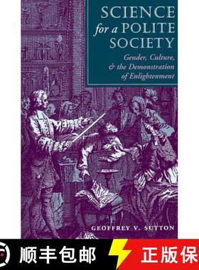 【3-4周达】Science For A Polite Society : Gender, Culture, And The Demonstration Of Enlightenment [9780813315768]