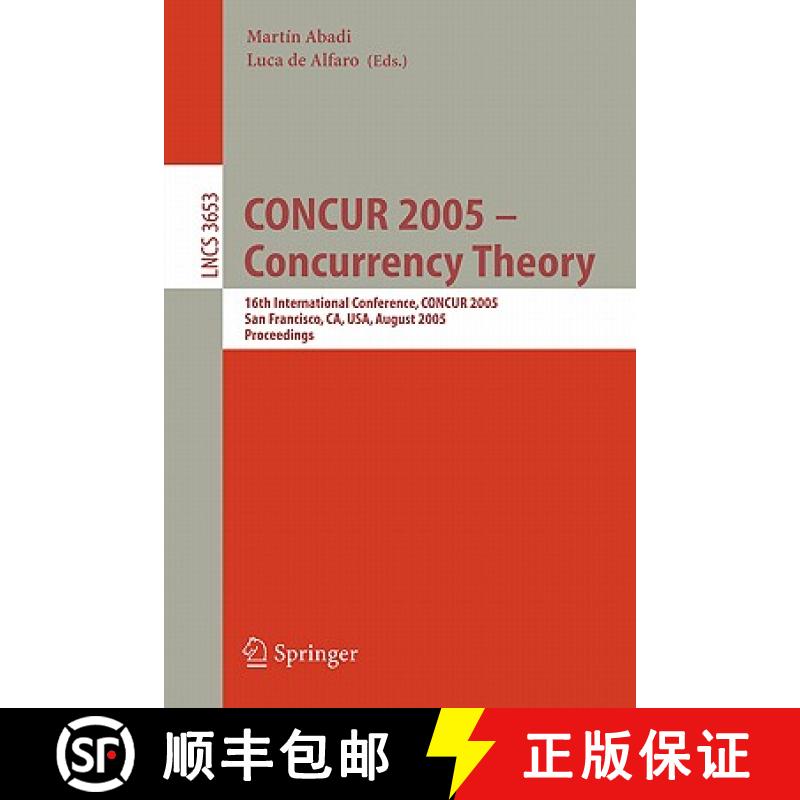 【4周达】CONCUR 2005 - Concurrency Theory : 16th International Conference, CONCUR 2005, San Francisco... [9783540283096]