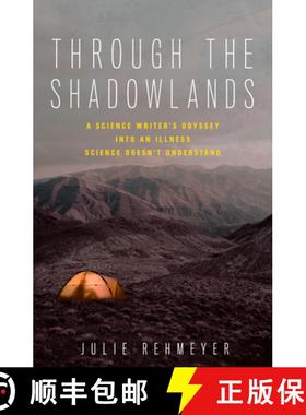 【3-4周达】Through the Shadowlands: A Science Writer's Odyssey into an Illness Science Doesn't Unders... [9781623367657]