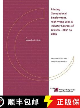 预订 Printing Occupational Employment, High Wage Jobs & Industry Sources of Growth - 2001 to 2005 [9780615199795]