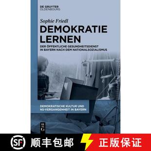 【3-4周达】Demokratie Lernen: Der Öffentliche Gesundheitsdienst in Bayern Nach Dem Nationalsozialismus [9783111350936]
