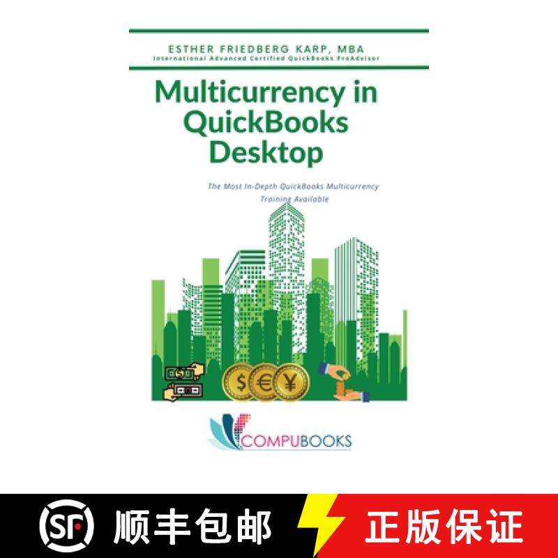 【3-4周达】Multicurrency in QuickBooks Desktop: The Most In-Depth QuickBooks Multicurrency Training A... [9781634550581]