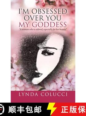 预订 I'm Obsessed Over You My Goddess:  A Woman Who Is Adored, Especially for Her Beauty [9780228844846]