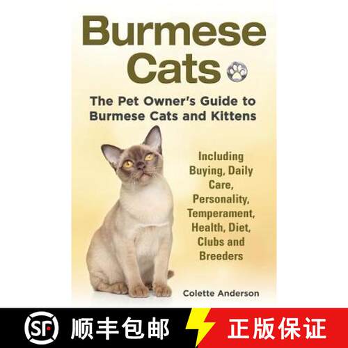 【3-4周达】Burmese Cats, The Pet Owner's Guide to Burmese Cats and Kittens Including Buying, Daily Ca... [9781909820616]