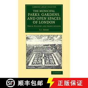 【3-4周达】Municipal Parks, Gardens, and Open Spaces of London: Their History and Associations - The ... [9781108076135]