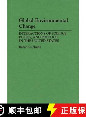 【3-4周达】Global Environmental Change: Interactions of Science, Policy, and Politics in the United S... [9780275944773]