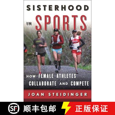 【3-4周达】精装 Sisterhood in Sports : How Female Athletes Collaborate and Compete [9781442230330]