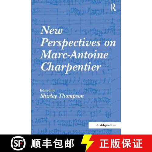 【3-4周达】New Perspectives on Marc-Antoine Charpentier [9781138249684]