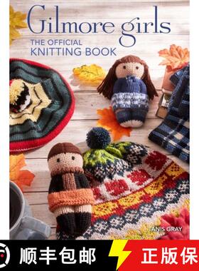 【3-4周达】Gilmore Girls: The Official Knitting Book: Knit Your Way Through Stars Hollow and Beyond [9798886634747]