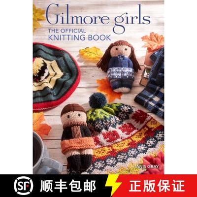 【3-4周达】Gilmore Girls: The Official Knitting Book: Knit Your Way Through Stars Hollow and Beyond [9798886634747]