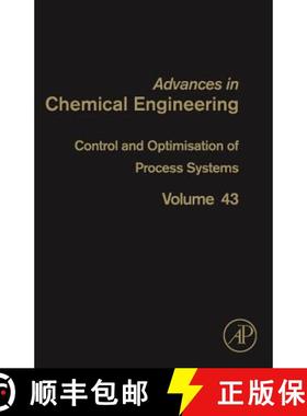 【3-4周达】Control and Optimisation of Process Systems: Volume 43 [9780123965240]
