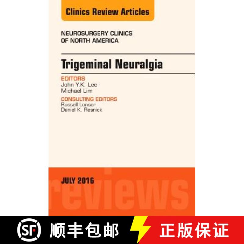 【3-4周达】Trigeminal Neuralgia, an Issue of Neurosurgery Clinics of North America: Volume 27-3 [9780323448499]
