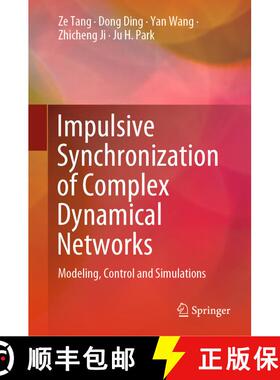 【3-4周达】精装 Impulsive Synchronization of Complex Dynamical Networks : Modeling, Control and Simul... [9789811653827]