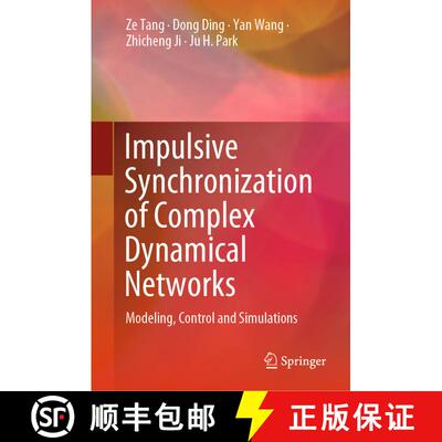 【3-4周达】Impulsive Synchronization of Complex Dynamical Networks : Modeling, Control and Simulations [9789811653827]