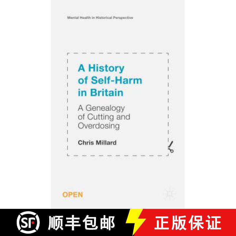 【3-4周达】A History of Self-Harm in Britain: A Genealogy of Cutting and Overdosing [9781137529619]