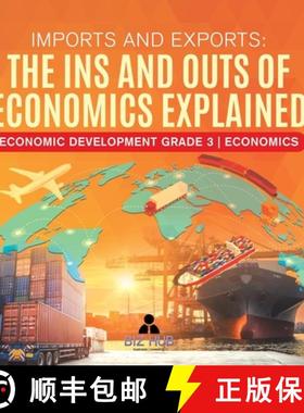 【3-4周达】Imports and Exports : The Ins and Outs of Economics Explained | Economic Development Grade... [9781541953222]