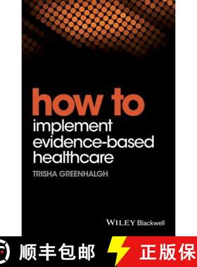 【3-4周达】How To Implement Evidence-Based Healthcare [Wiley医学] [9781119238522]