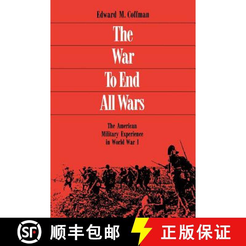 【3-4周达】The War to End All Wars: The American Military Experience in World War I [9780813109558]