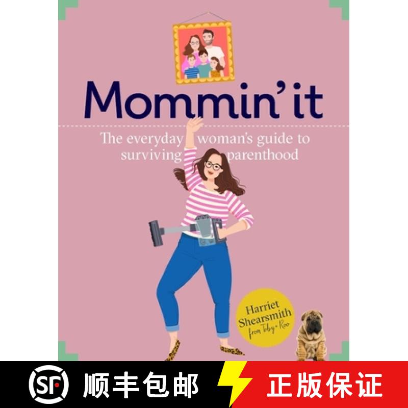 【3-4周达】Mummin' It: Tips, Hacks & Advice on the Wins and Woes of Modern Motherhood [9780857839374]