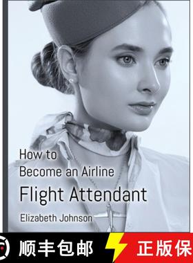 预订 How to Become an Airline Flight Attendant [9781916306103]