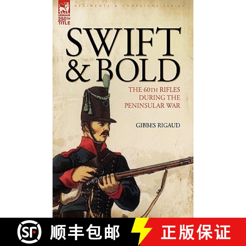 【2-3周达】Swift & Bold: the 60th Rifles During the Peninsula War [9781846775260]