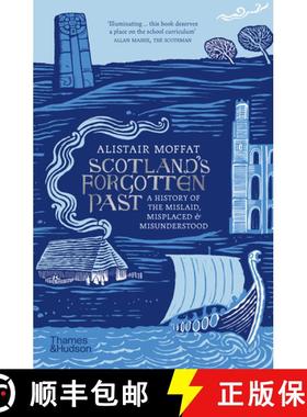 【3-4周达】Scotland's Forgotten Past : A History of the Mislaid, Misplaced and Misunderstood [9780500297803]