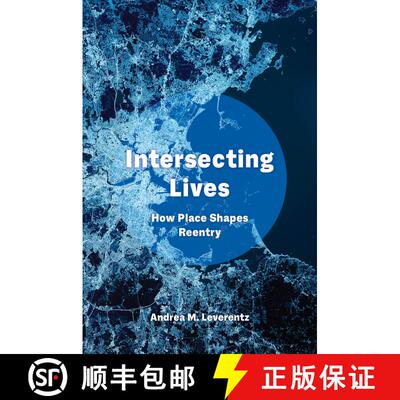【3-4周达】Intersecting Lives: How Place Shapes Reentry (First Edition) [9780520379435]