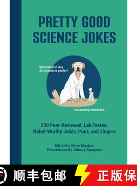 【3-4周达】Pretty Good Science Jokes : 230 Peer-Reviewed, Lab-Tested, Nobel-Worthy Jokes, Puns, and Z... [9781797237282]