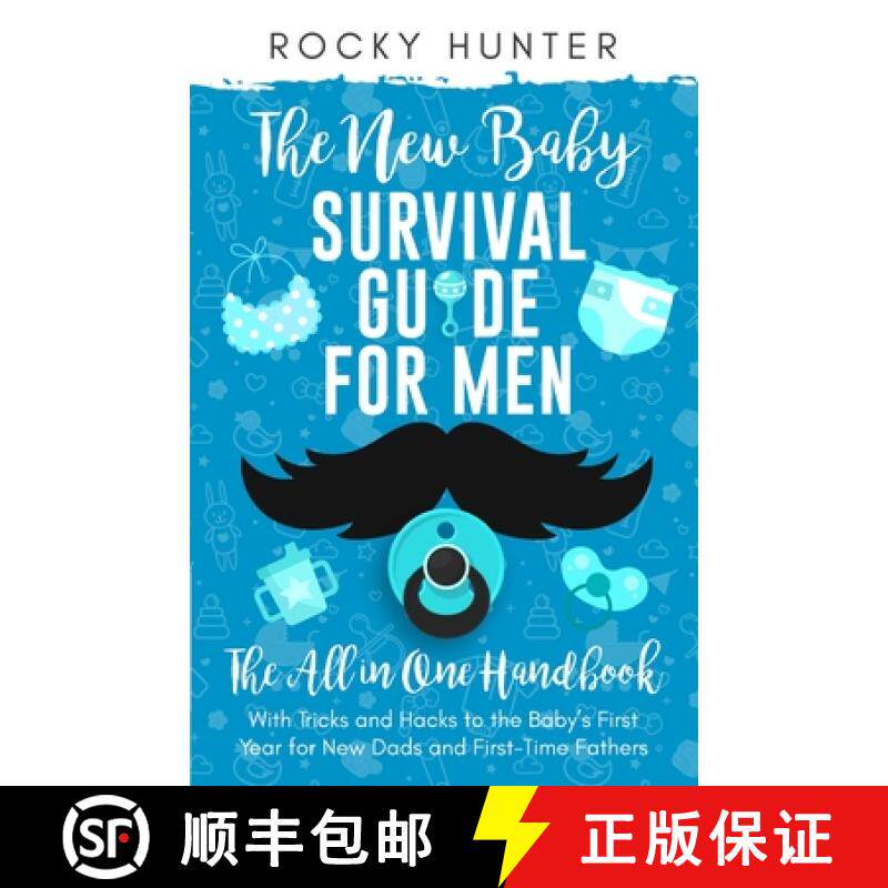 预订 The New Baby Survival Guide for Men: The All-in-One Handbook With Tricks and Hacks to The Baby's... [9781738004317]