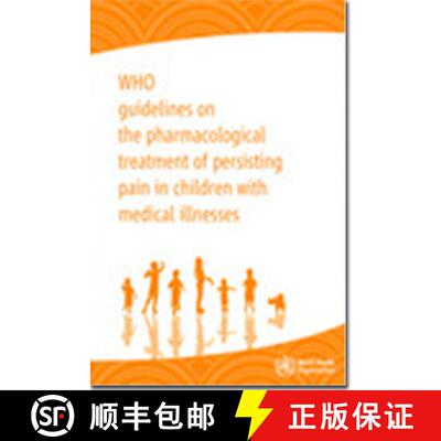 【3-4周达】Persisting Pain in Children Package: Who Guidelines on Pharmacological Treatment of Persis... [9789241548120]