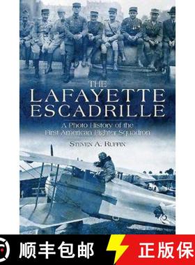 【3-4周达】The Lafayette Escadrille: A Photo History of the First American Fighter Squadron [9781612008523]