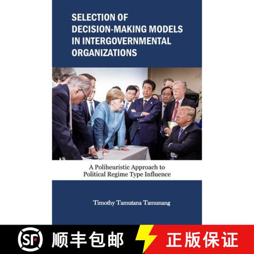 【3-4周达】Selection of Decision-Making Models in Intergovernmental Organizations: A Poliheuristic Ap... [9781954154056]