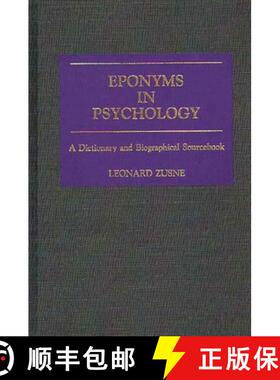 【3-4周达】Eponyms in Psychology: A Dictionary and Biographical Sourcebook [9780313257506]