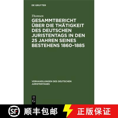 预订 Gesammtbericht UEber Die Thatigkeit Des Deutschen Juristentags in Den 25 Jahren Seines Bestehens... [9783111226880]