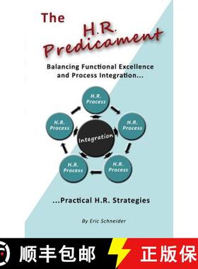 预订 The H.R. Predicament: Balancing Functional Excellence and Process Integration...Pratical H.R. St... [9781439241073]