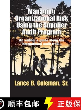 【3-4周达】Managing Organizational Risk Using the Supplier Audit Program: An Auditor's Guide Along th... [9780873899680]