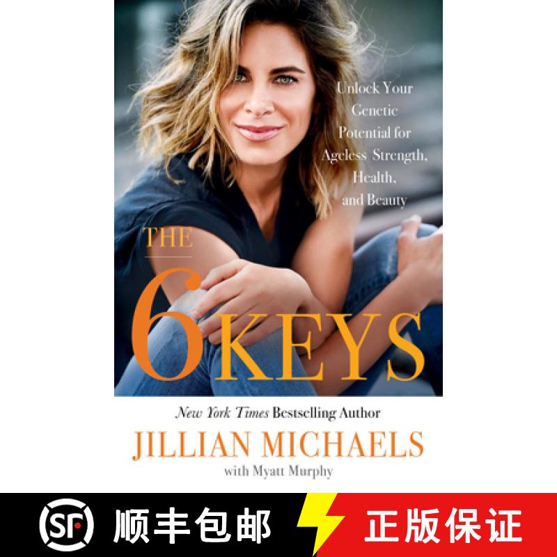 【3-4周达】The 6 Keys: Unlock Your Genetic Potential for Ageless Strength, Health, and Beauty [9780316448635]